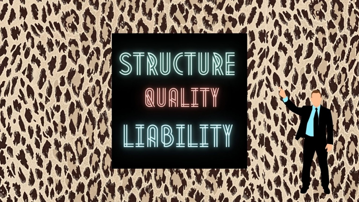 Structure, Quality & Liability