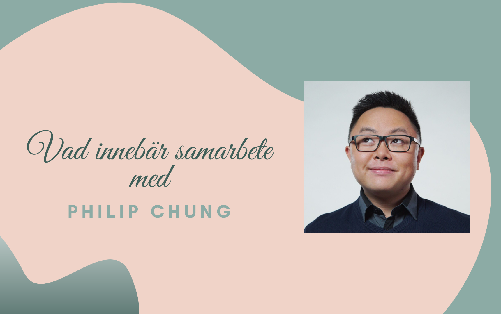 Philip Chung - Samarbete